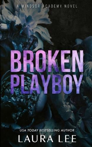 Cover image for Broken Playboy - Special Edition: A Windsor Academy Standalone Enemies-To-Lovers Romance