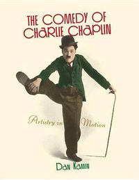 Cover image for The Comedy of Charlie Chaplin: Artistry in Motion