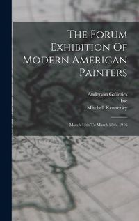 Cover image for The Forum Exhibition Of Modern American Painters