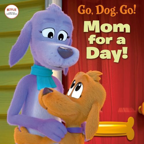 Cover image for Mom For a Day! (Netflix: Go, Dog. Go!)