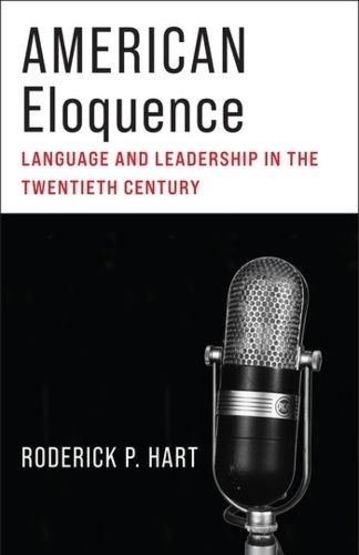 Cover image for American Eloquence: Language and Leadership in the Twentieth Century