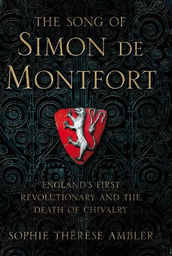 The Song of Simon de Montfort: England's First Revolutionary