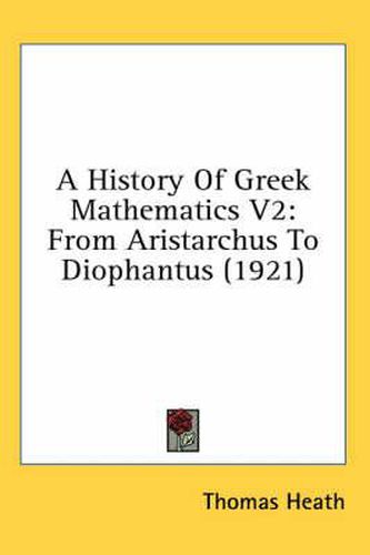 A History of Greek Mathematics V2: From Aristarchus to Diophantus (1921)