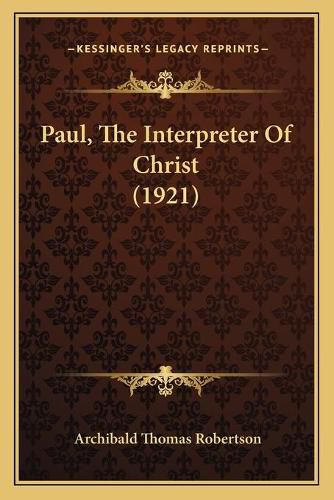 Paul, the Interpreter of Christ (1921)