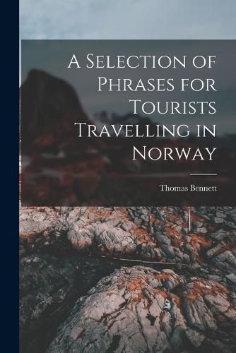 Cover image for A Selection of Phrases for Tourists Travelling in Norway