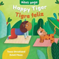 Cover image for Yoga Tots: Happy Tiger / Ninos yoga: Tigre feliz