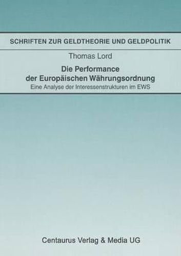 Cover image for Die Performance der Europaischen Wahrungsordnung: Eine Analyse der Interessenstrukturen im EWS