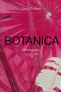 Cover image for Luiz Zerbini: Botanica, Monotypes 2016-2020