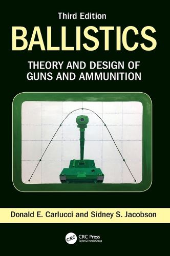 Cover image for Ballistics: Theory and Design of Guns and Ammunition