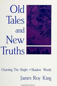 Cover image for Old Tales and New Truths: Charting the Bright-Shadow World