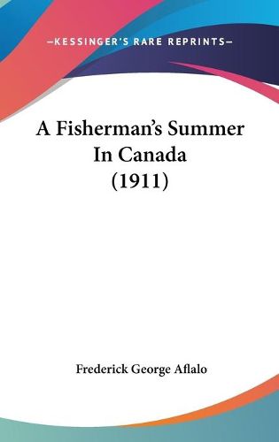 Cover image for A Fisherman's Summer in Canada (1911)