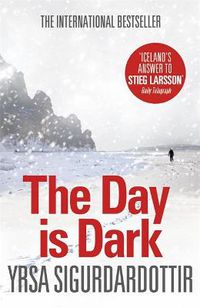 Cover image for The Day is Dark: Thora Gudmundsdottir Book 4
