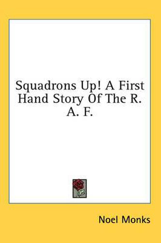 Cover image for Squadrons Up! a First Hand Story of the R. A. F.