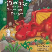 Cover image for Tiberius and the Friendly Dragon