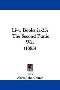 Cover image for Livy, Books 21-25: The Second Punic War (1883)