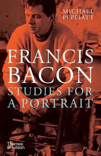 Cover image for Francis Bacon: Studies for a Portrait
