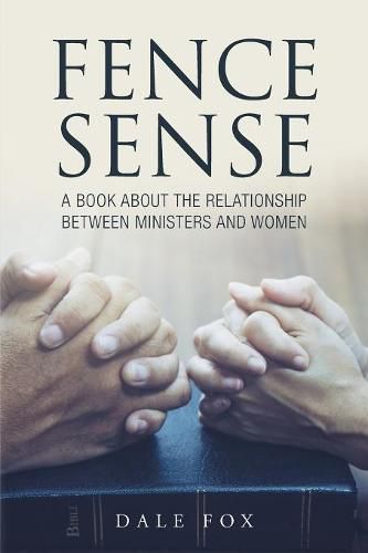 Cover image for Fence Sense: A Book about the Relationship between Ministers and Women