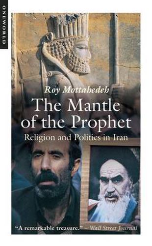 Cover image for The Mantle of the Prophet: Religion and Politics in Iran