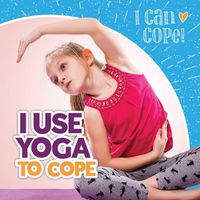 Cover image for I Use Yoga to Cope