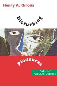 Cover image for Disturbing Pleasures: Learning Popular Culture