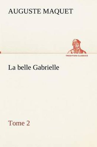 Cover image for La belle Gabrielle - Tome 2