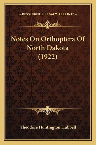 Cover image for Notes on Orthoptera of North Dakota (1922)