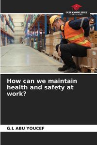 Cover image for How can we maintain health and safety at work?