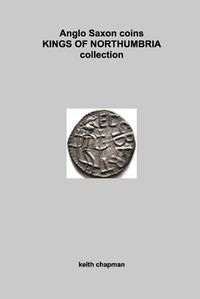 Cover image for Anglo Saxon Kings of Northumbria coins