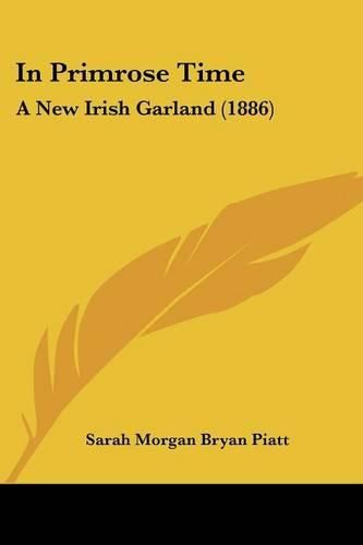 Cover image for In Primrose Time: A New Irish Garland (1886)