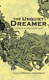 Cover image for The Unquiet Dreamer: A Tribute to Harlan Ellison