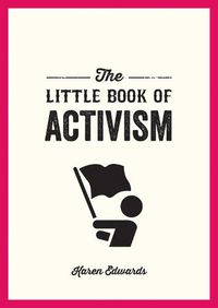 Cover image for The Little Book of Activism: A Pocket Guide to Making a Difference