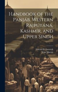 Cover image for Handbook of the Panjab, Western Rajputana, Kashmir, and Upper Sindh