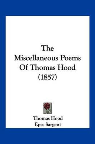 Cover image for The Miscellaneous Poems of Thomas Hood (1857)