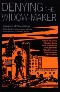 Cover image for Denying the Widow-maker: Summary of Proceedings - Rand-DBBL Conference on Military Operations Urbanized Terrain