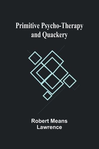 Primitive Psycho-Therapy and Quackery