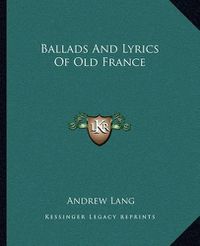 Cover image for Ballads and Lyrics of Old France