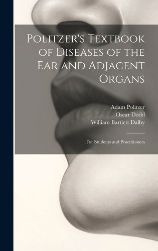 Politzer's Textbook of Diseases of the Ear and Adjacent Organs