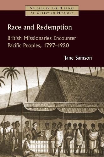 Cover image for Race and Redemption: British Missionaries Encounter Pacific Peoples, 1797-1920