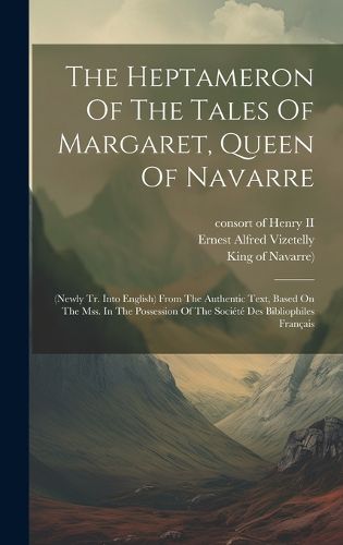 Cover image for The Heptameron Of The Tales Of Margaret, Queen Of Navarre