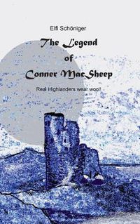 Cover image for The Legend of Conner MacSheep: Real Highlanders wear wool!