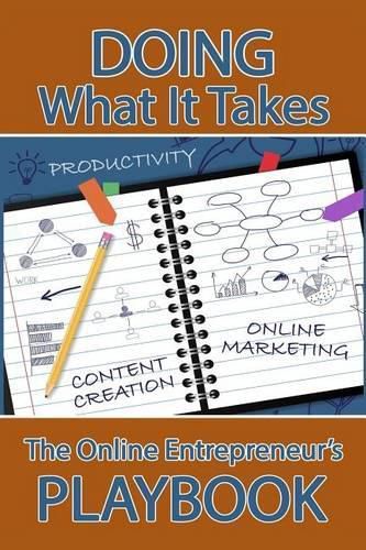 Cover image for Doing What It Takes: The Online Entrepreneur's Playbook