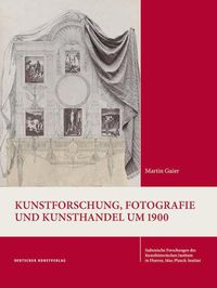 Cover image for Kunstforschung, Fotografie und Kunsthandel um 1900: Gustav Ludwigs Korrespondenzen mit Wilhelm Bode, Aby Warburg und anderen