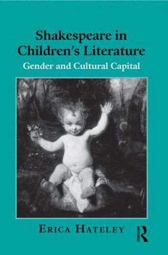 Cover image for Shakespeare in Children's Literature: Gender and Cultural Capital