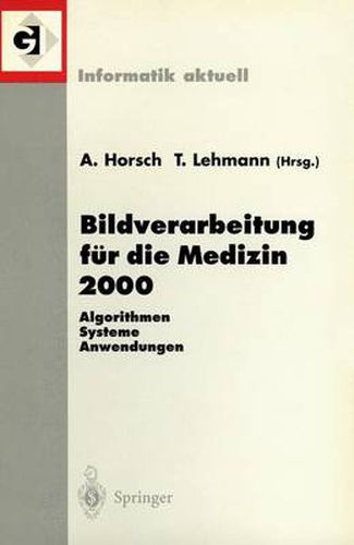 Bildverarbeitung Fur Die Medizin 2000: Algorithmen - Systeme - Anwendungen