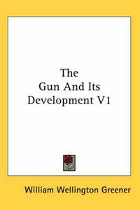 Cover image for The Gun and Its Development V1