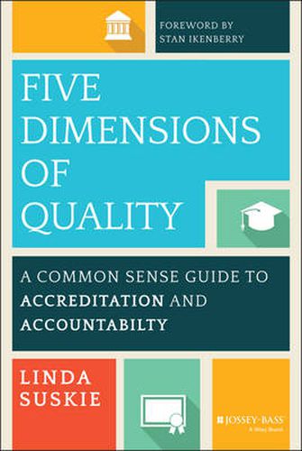 Cover image for Five Dimensions of Quality: A Common Sense Guide to Accreditation and Accountability