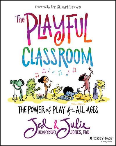 Cover image for The Playful Classroom - The Power of Play for All Ages