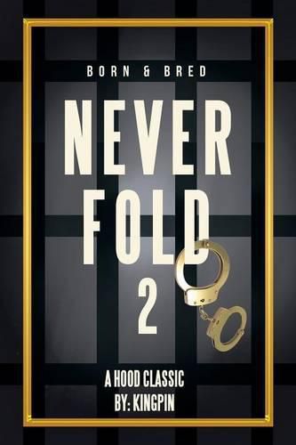 Cover image for Never Fold 2: Born & Bred