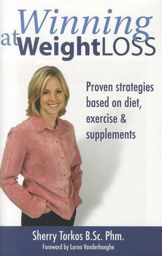 Cover image for Winning at Weight Loss: Proven Strategies Based on Diet, Exercise & Supplements