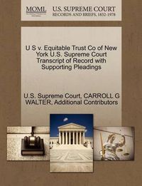 Cover image for U S V. Equitable Trust Co of New York U.S. Supreme Court Transcript of Record with Supporting Pleadings